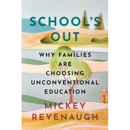 School's Out: Why Families Are Choosing Unconventional Education
