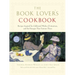 The Book Lover's Cookbook: Recipes Inspired by Celebrated Works of Literature, and the Passages That Feature Them
