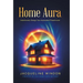 Home Aura: Intentionally Design Your Automated Powerhouse
