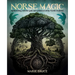 Norse Magic: Spellcrafting with the Gods and Goddesses of the Nordic Tradition