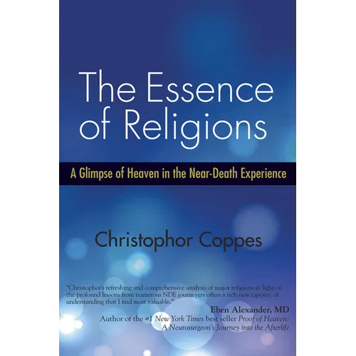 The Essence of Religions: A Glimpse of Heaven in the Near-Death Experience