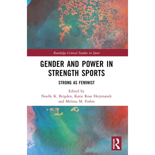 Gender and Power in Strength Sports: Strong As Feminist