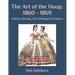 The Art of the Hoop: 1860 - 1869: Fashion, Sewing, and Clothing Care Advice