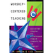Worship-Centered Teaching: Guiding Youth to Discover Their Identity in Christ
