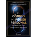 El Código del Poder Personal: 22 Secretos Para Sanar Y Manifestar Lo Que Mereces / The Code to Your Power