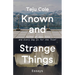 Known and Strange Things: Essays