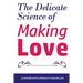 The Delicate Science of Making Love