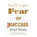 Pearl Escapes Fear of Success