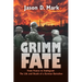 Grimm Fate: From France to Stalingrad: The Life and Death of a German Battalion