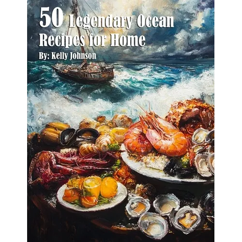 50 Legendary Ocean Recipes for Home