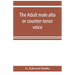 The adult male alto or counter-tenor voice