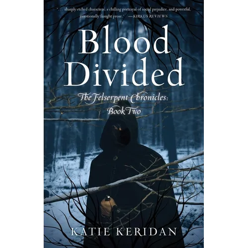 Blood Divided: The Felserpent Chronicles: Book Two