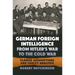 German Foreign Intelligence from Hitler's War to the Cold War: Flawed Assumptions and Faulty Analysis
