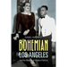 Bohemian Los Angeles: And the Making of Modern Politics