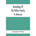 Genealogy Of The Pelton Family In America: Being A Record Of The Descendants Of John Pelton Who Settled In Boston, Mass., About 1630-1632, And Died In