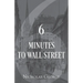 6 Minutes to Wall Street