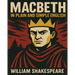 Macbeth In Plain and Simple English: A Modern Translation and the Original Version