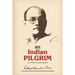 An Indian Pilgrim: An Unfinished Autobiography. This is the first part of the two-volume original autobiography of Subhas Chandra Bose fi