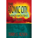 The Atomic City: A Firsthand Account by a Son of Los Alamos