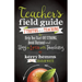 Teacher's Field Guide: 7 Truths about Teaching to Help You Start Off Strong, Avoid Burnout, and Stay in Love with Teaching