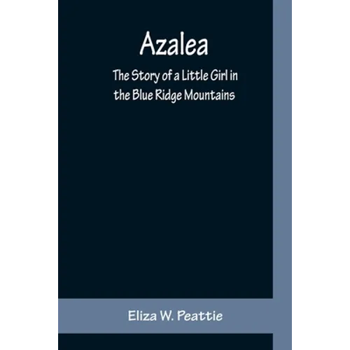 Azalea: The Story of a Little Girl in the Blue Ridge Mountains