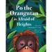Po the Orangutan is Afraid of Heights