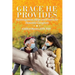 Grace He Provides: Encouragement, Helps and Prayers for Dementia Caregivers