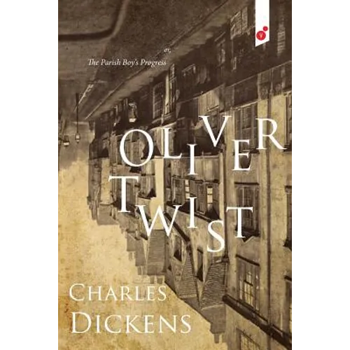 Oliver Twist: or, The Parish Boy's Progress