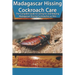 Madagascar Hissing Cockroach Care: The Complete Guide to Caring for and Keeping Madagascar Hissing Cockroaches as Pets