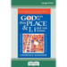 God was in this place & I, I did not know: Finding Self, Spirituality and Ultimate Meaning (16pt Large Print Edition)