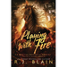 Playing with Fire