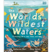 The World's Wildest Waters: Protecting Life in Seas, Rivers, and Lakes