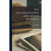 The Autobiography and Other Writings
