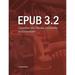 Epub 3.2: Concevez des eBooks modernes et accessibles