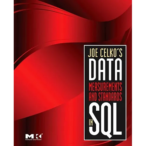 Joe Celko's Data, Measurements and Standards in SQL