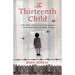 The Thirteenth Child: A WW2 historical novel based upon an enthralling and heart-wrenching true story