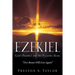 Ezekiel: God's Prophet and His Puzzling Book