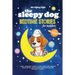 The Sleepy Dog: Bedtime Stories for Toddlers: Short Goodnight Stories to Help Babies and Toddlers Relax and Fall Asleep Quickly. Baby