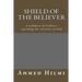 Shield of the Believer: A summary of evidence regarding the existence of God.