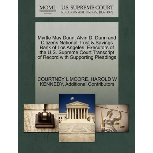 Myrtle May Dunn, Alvin D. Dunn and Citizens National Trust & Savings Bank of Los Angeles, Executors of the U.S. Supreme Court Transcript of Record wit