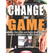 Change the Game: How to start, run and really make money with your independent Hip Hop record label