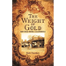 The Weight of Gold: 1849 Gold Rush, California