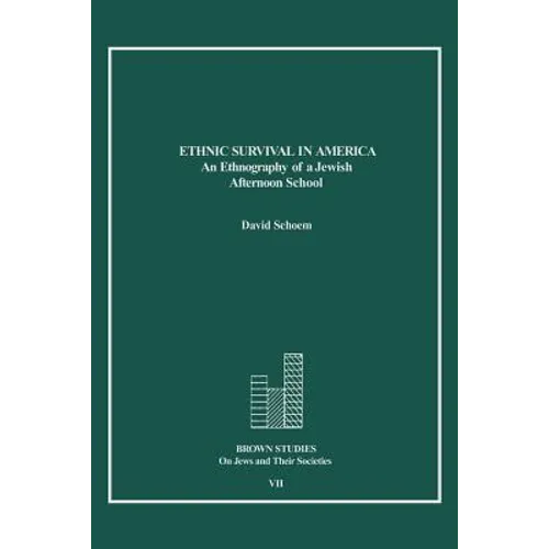 Ethnic Survival in America: An Ethnography of a Jewish Afternoon School