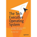 The Tech Executive Operating System: Creating an R&d Organization That Moves the Needle