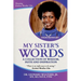 My Sister's Words: A Collection of Wisdom, Faith and Inspiration