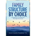 Family Structure by Choice: A Defense of Traditional Marriage Structure
