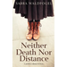 Neither Death Nor Distance