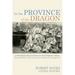 In the Province of the Dragon: The Flower Mountain Quartet, Volume 3: A Pioneer Deaconess in Southern China from the Boxer Uprising to the Communist I