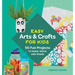 Easy Arts & Crafts for Kids: 50 Fun Projects to Make, Wear, and Share