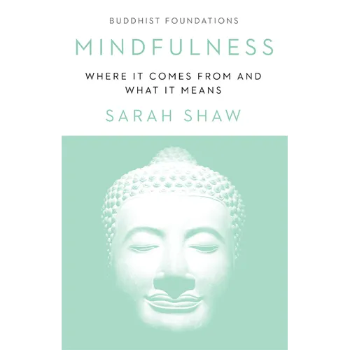 Mindfulness: Where It Comes from and What It Means